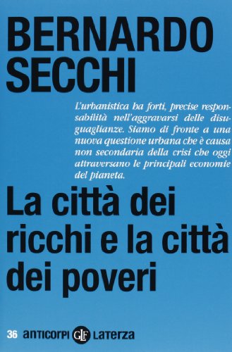 La città dei ricchi e la città dei poveri (Anticorpi) von Laterza