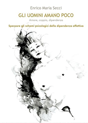 Gli uomini amano poco - Amore, coppia, dipendenza (Youcanprint Self-Publishing) von Youcanprint