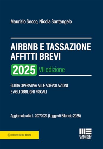 AirBnB e tassazione affitti brevi 2025. Guida operativa alle agevolazioni e agli obblighi fiscali (Professionisti & Imprese) von Maggioli Editore