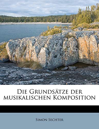 Die Grundsatze Der Musikalischen Komposition. Dritte Abtheilung. von Nabu Press