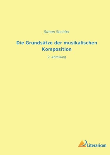 Die Grundsätze der musikalischen Komposition: 2. Abteilung