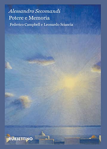 Potere e memoria. Federico Campbell e Leonardo Sciascia (Quaderni di Regalpetra) von Rubbettino