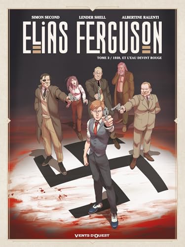 Elias Ferguson - Tome 03: Et l'eau devint rouge von VENTS D'OUEST