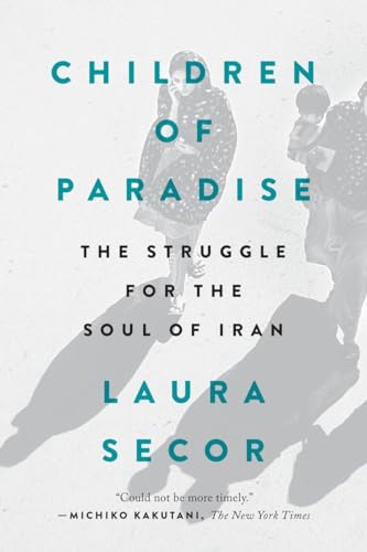 Children of Paradise: The Struggle for the Soul of Iran von Riverhead Books