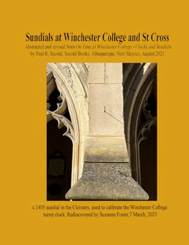 Sundials at Winchester College and St Cross: British Sundial Society Annual Meeting 2025 - Winchester von Independently published