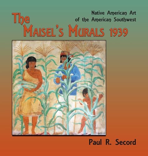 The Maisel's Murals, 1939: Native American Art of the American Southwest von Sunstone Press