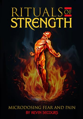 Rituals of Strength: Microdosing Fear and Pain