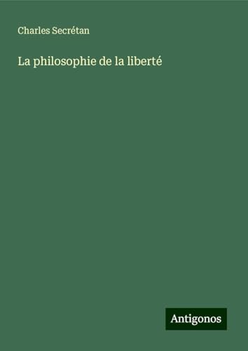 La philosophie de la liberté von Antigonos Verlag
