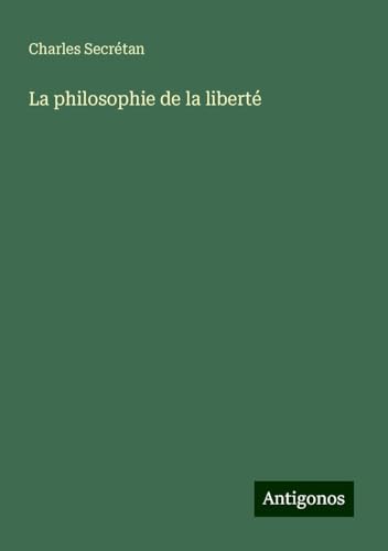 La philosophie de la liberté von Antigonos Verlag
