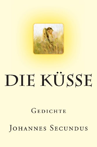 Die Küsse: Gedichte