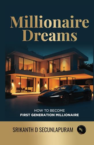 Millionaire Dreams: How to Become First Generation Millionaire Millionaire Dreams: How to Become First Generation Millionaire von PENMAN BOOKS