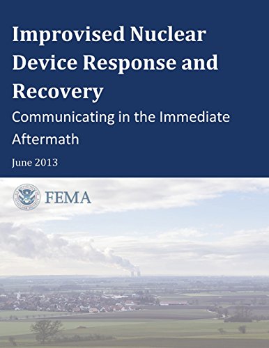 Improvised Nuclear Device Response and Recovery: Communicating in the Immediate Aftermath von CREATESPACE