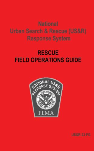 National Urban Search & Rescue (US&R) Response System Rescue Field Operations Guide