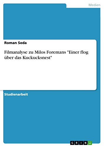Filmanalyse zu Milos Foremans "Einer flog über das Kuckucksnest"