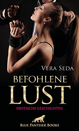 Befohlene Lust | Erotische Geschichten: Doch sie sehnt sich nach mehr als einer Nacht ...