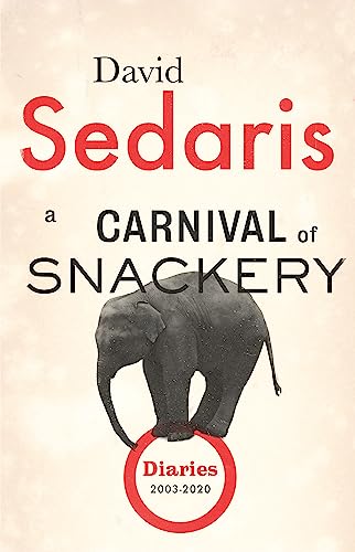 A Carnival of Snackery: Diaries: Volume Two (Language Acts and Worldmaking) von Little, Brown Book Group
