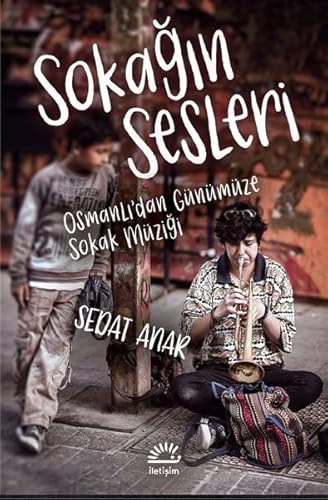 Sokağın Sesleri: Osmanlı'dan Günümüze Sokak Müziği