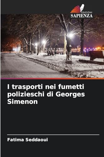 I trasporti nei fumetti polizieschi di Georges Simenon: DE von Edizioni Sapienza