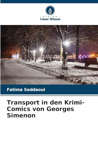 Transport in den Krimi-Comics von Georges Simenon von Verlag Unser Wissen