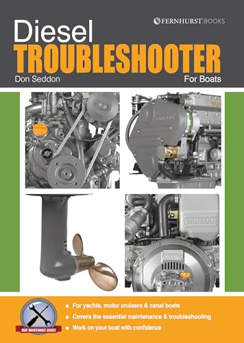 Diesel Troubleshooter: Diesel Troubleshooting for Yachts, Motor Cruisers and Canal Boats (Boat Maintenance Guides)
