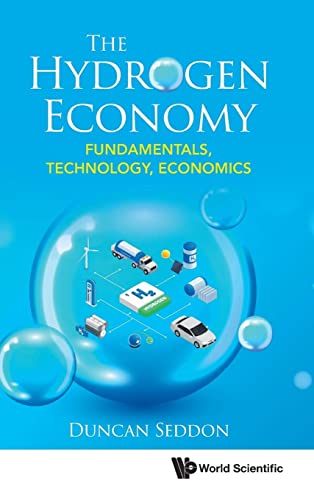 Hydrogen Economy, The: Fundamentals, Technology, Economics von WSPC