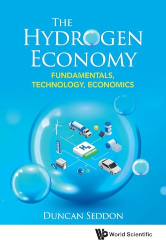 Hydrogen Economy, The: Fundamentals, Technology, Economics von WSPC