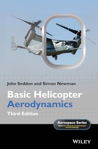 Basic Helicopter Aerodynamics (Aerospace Series, 35, Band 35)