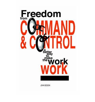 Freedom from Command and Control: A Better Way to Make the Work Work von Vanguard Consulting Ltd