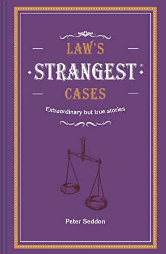 Law's Strangest Cases: Extraordinary but true tales from over five centuries of legal history von Portico
