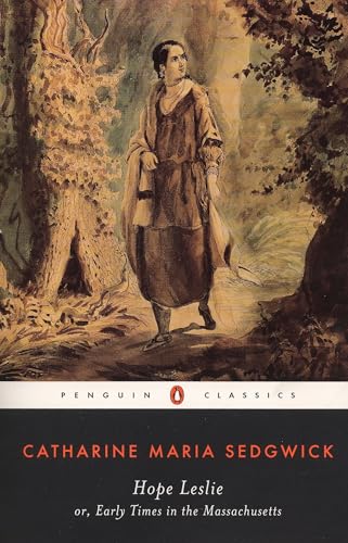 Hope Leslie: or, Early Times in the Massachusetts (Penguin Classics) von Penguin Classics
