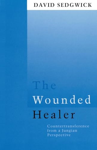 The Wounded Healer: Counter-Transference from a Jungian Perspective (Routledge Mental Health Classic Editions)