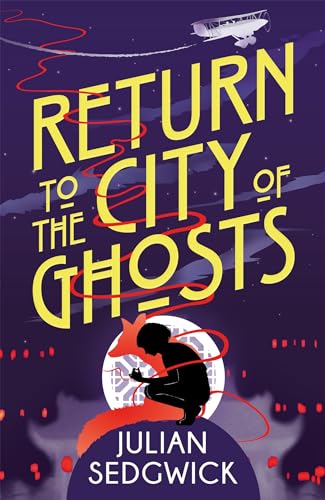 Return to the City of Ghosts: Book 3 (Ghosts of Shanghai, Band 3)