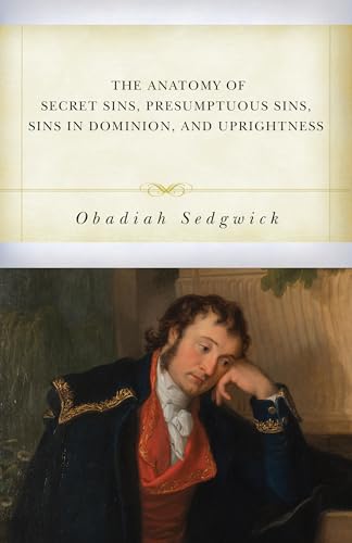 The Anatomy of Secret Sins, Presumptuous Sins, Sins in Dominion, and Uprightness