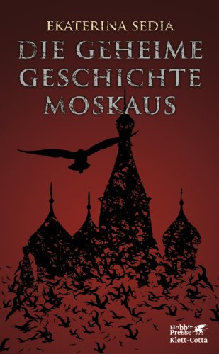Die geheime Geschichte Moskaus: Hobbit Presse