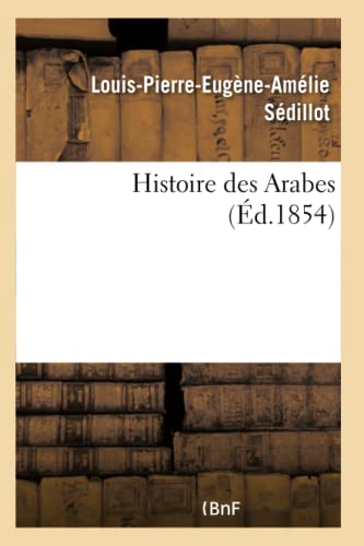 Histoire des Arabes von Hachette Livre - BNF