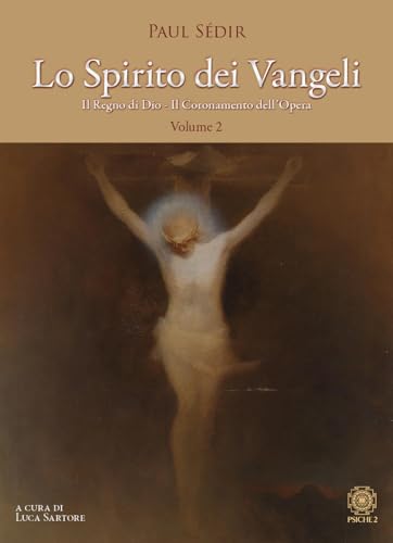 Lo spirito dei Vangeli. Il regno di Dio. Il coronamento dell'opera (Vol. 2) von Psiche 2