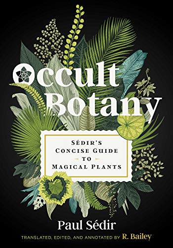Occult Botany: Sédir's Concise Guide to Magical Plants von Simon & Schuster