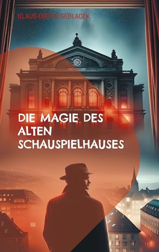 Die Magie des alten Schauspielhauses: und andere Sagen von Stuttgart (ToppBook Belletristik)