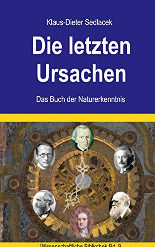 Die letzten Ursachen: Das Buch der Naturerkenntnis (Toppbook Wissenschaftliche Bibliothek)