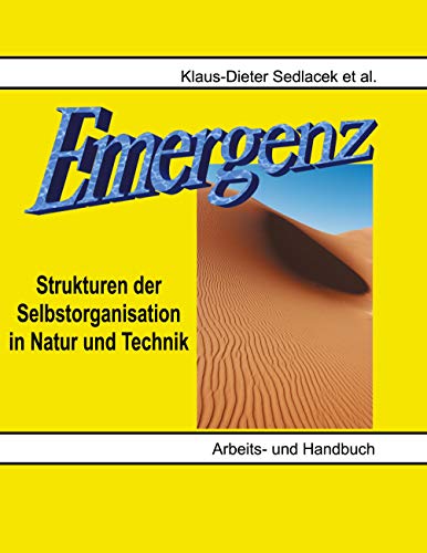 Emergenz: Strukturen der Selbstorganisation in Natur und Technik von Books on Demand