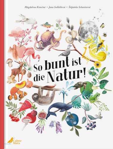 So bunt ist die Natur! von CalmeMara Verlag