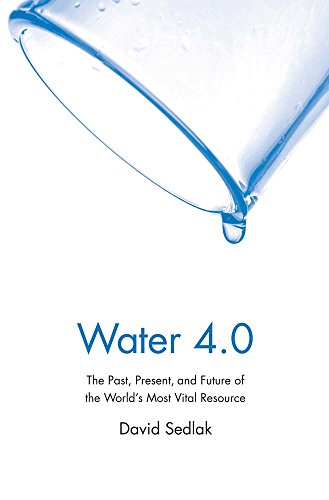 Water 4.0: The Past, Present, and Future of the World's Most Vital Resource von Yale University Press