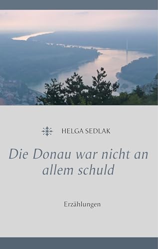 Die Donau war nicht an allem schuld: Erzählungen von TWENTYSIX