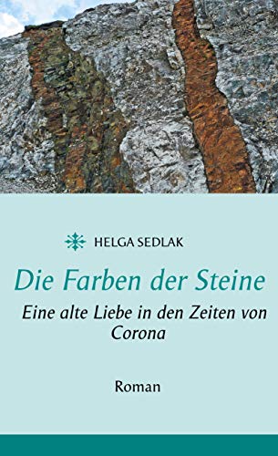 Die Farben der Steine: Eine alte Liebe in den Zeiten von Corona von TWENTYSIX