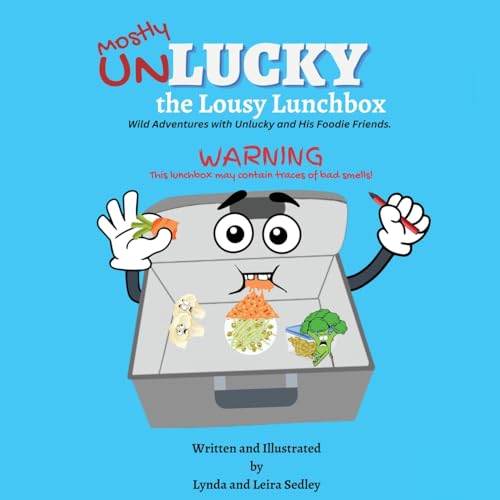 Unlucky the Lousy Lunchbox (Wild Adventures With Unlucky and His Foodie Friends, Band 1) von PublishDrive