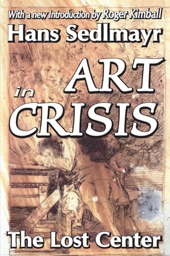 Art in Crisis: The Lost Center (Library of Conservative Thought) von Routledge