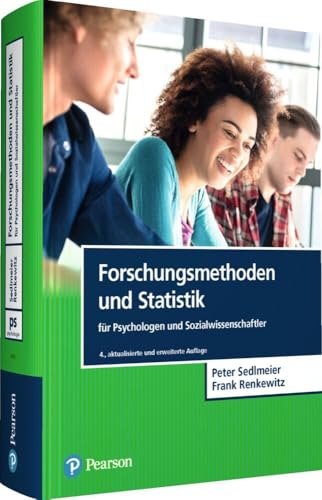 Forschungsmethoden und Statistik für Psychologen und Sozialwissenschaftler (Pearson Studium - Psychologie) von Pearson Studium