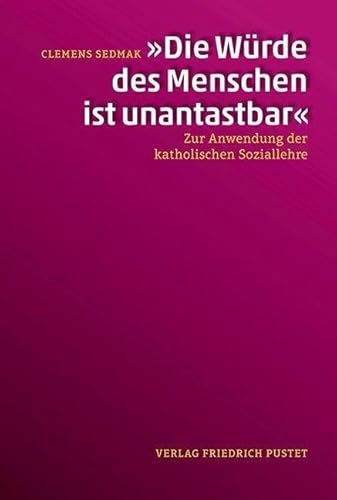 „Die Würde des Menschen ist unantastbar“: Zur Anwendung der Katholischen Soziallehre