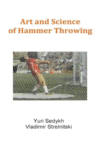 Art and Science of Hammer Throwing: Volume 1