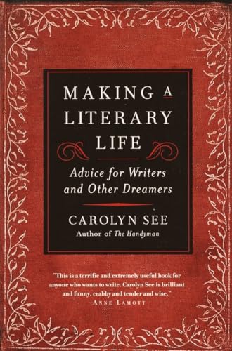 Making a Literary Life: Advice for Writers and Other Dreamers von Ballantine Books